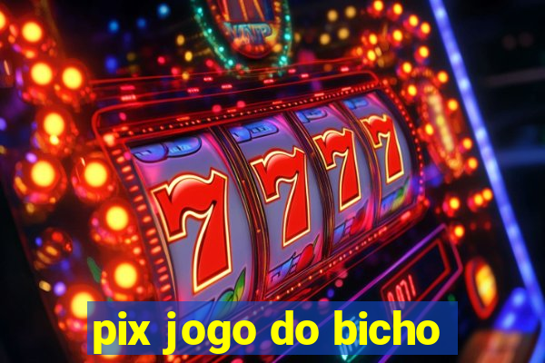 pix jogo do bicho